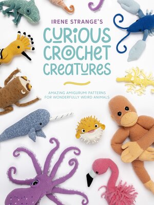 Irene Strange's Curious Crochet Creatures - ebook